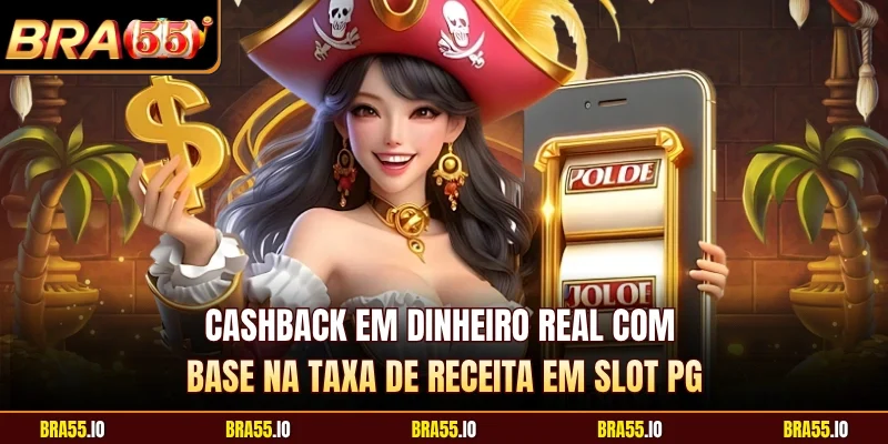 Cashback em dinheiro real com base na taxa de receita em slot PG
