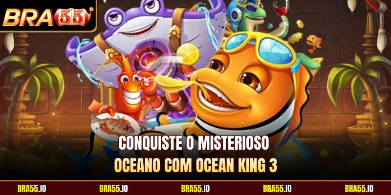 Conquiste o misterioso oceano com Ocean King 3