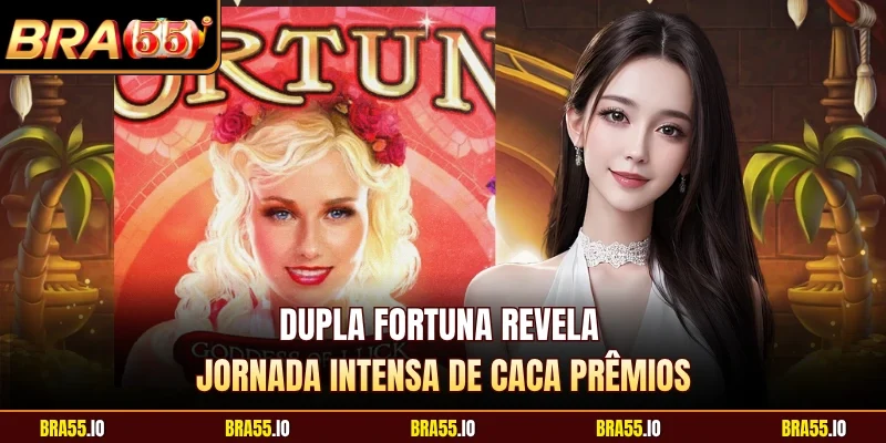 Dupla Fortuna Revela Jornada Intensa De Caca Prêmios