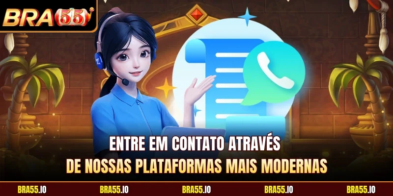 Entre em contato através de nossas plataformas mais modernas