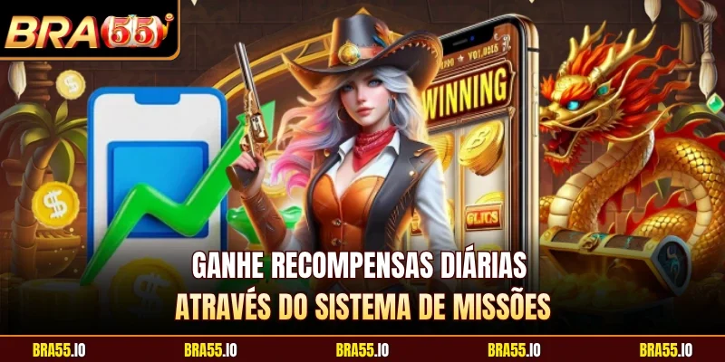 Ganhe recompensas diárias através do sistema de missões