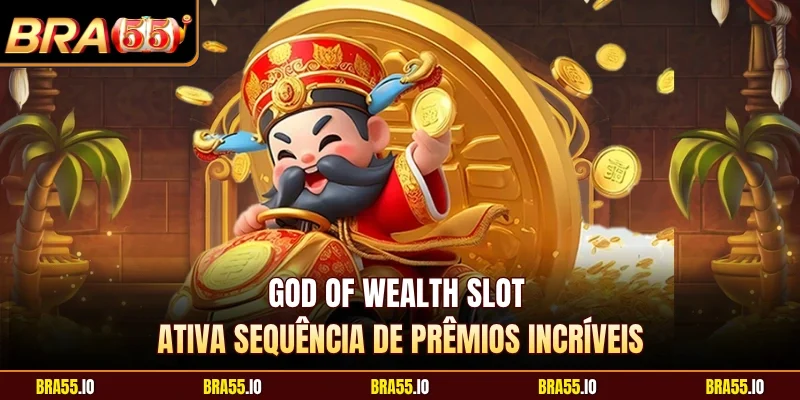 God Of Wealth Slot Ativa Sequência De Prêmios Incríveis