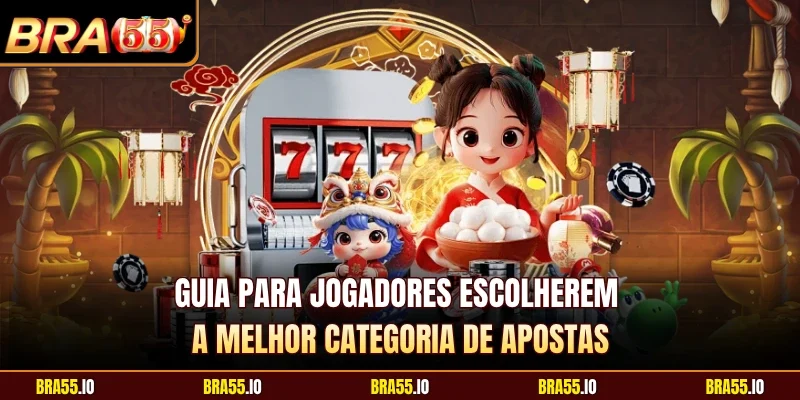 Guia para jogadores escolherem a melhor categoria de apostas