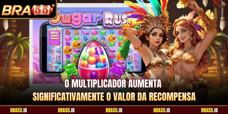 O multiplicador aumenta significativamente o valor da recompensa