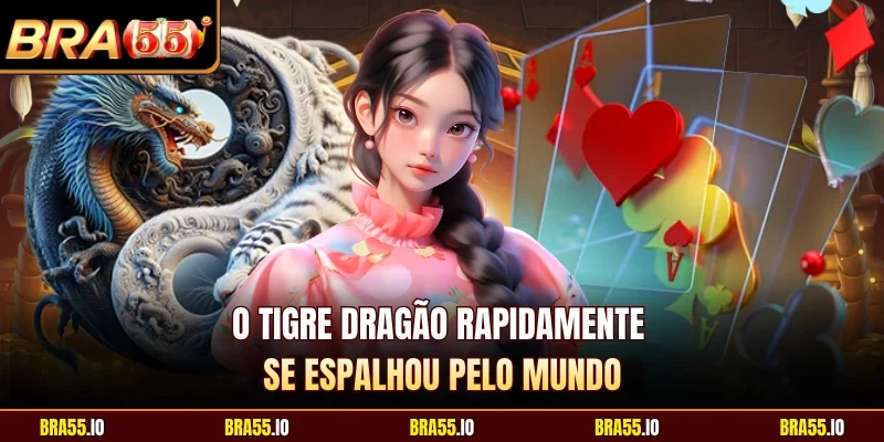 O Tigre Dragão rapidamente se espalhou pelo mundo 