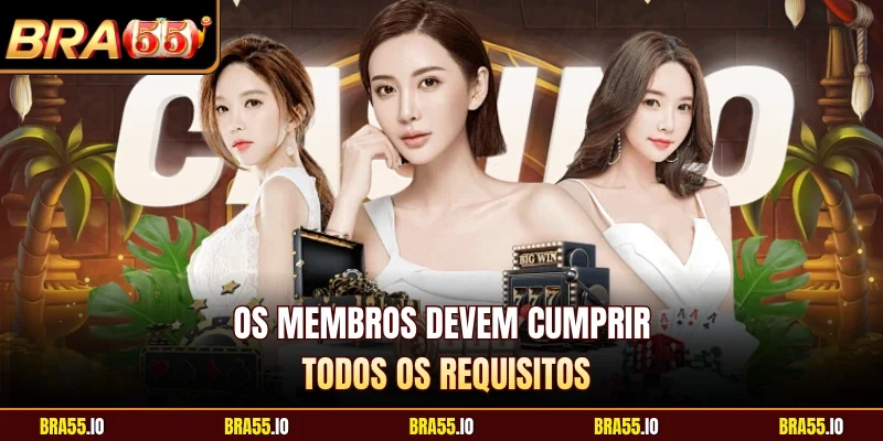 Os membros devem cumprir todos os requisitos