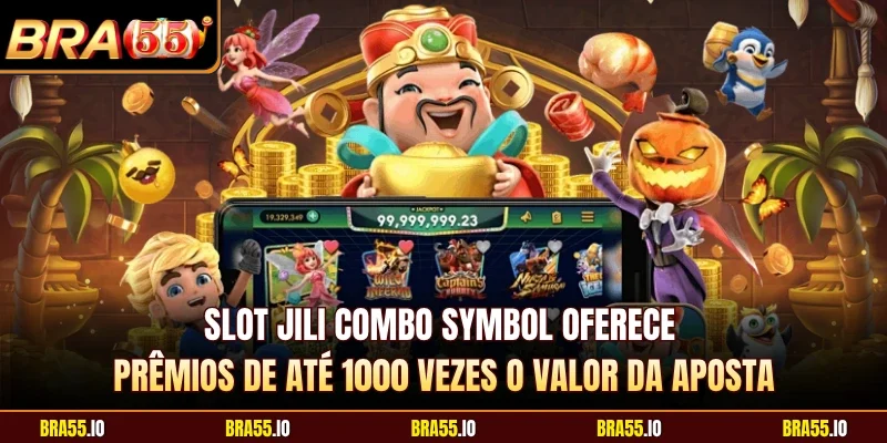 Slot Jili combo symbol oferece prêmios de até 1000 vezes o valor da aposta