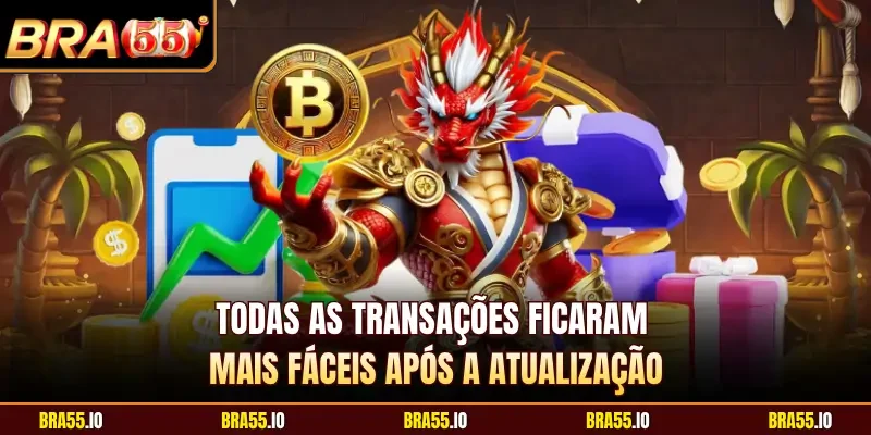 Todas as transações ficaram mais fáceis após a atualização 