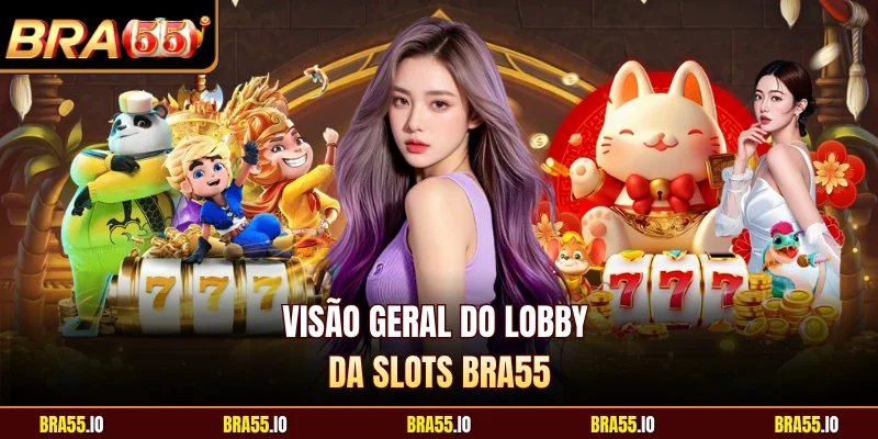 Visão geral do lobby da slots BRA55 