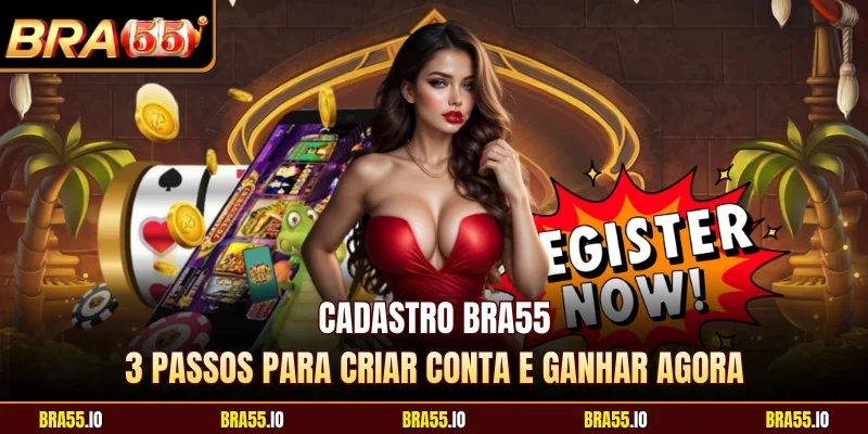 Cadastro BRA55 - 3 Passos Para Criar Conta E Ganhar Agora