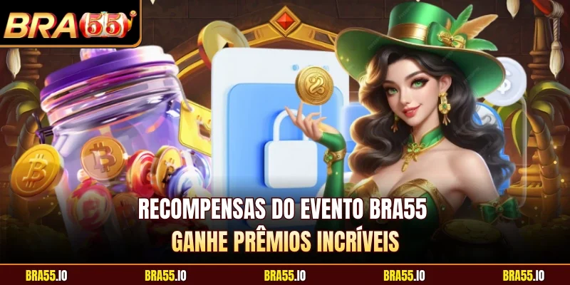 Recompensas Do Evento BRA55 Ganhe Prêmios Incríveis